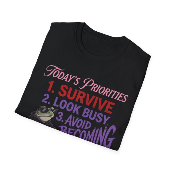 9478031003126119560_2048.jpeg T-Shirt — "Today's Priorities: 1. Survive 2. Look Busy 3. Avoid Becoming Involved" Graphic Tee