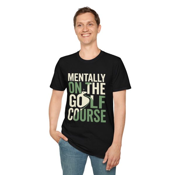 Mentally On the Golf Course T-Shirt — Funny Golf Lover Shirt