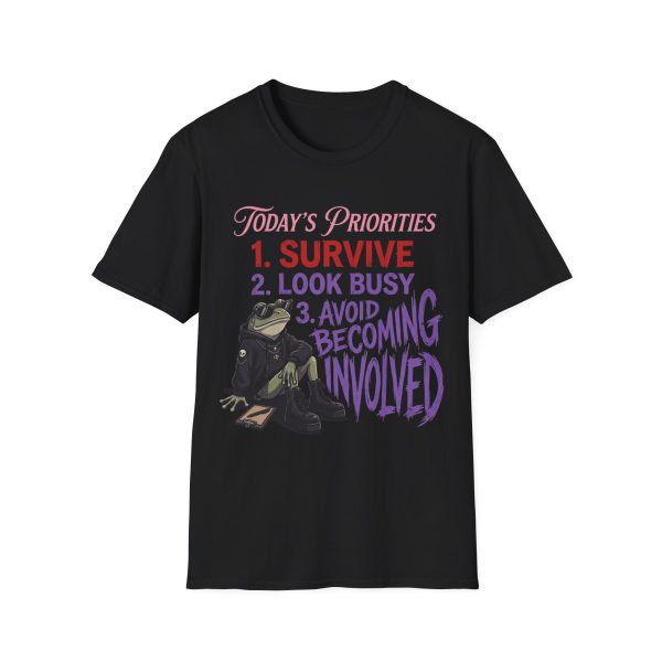 982722104464447811_2048.jpeg T-Shirt — "Today's Priorities: 1. Survive 2. Look Busy 3. Avoid Becoming Involved" Graphic Tee
