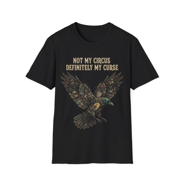 Raven Graphic Tee — "Not My Circus Definitely My Curse" Statement T-Shirt
