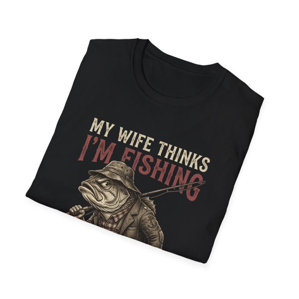 Fishing Joke T-Shirt — “My Wife Thinks I’m Fishing” Bass Angler